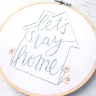 Let's Stay Home PDF Hand Embroidery Pattern